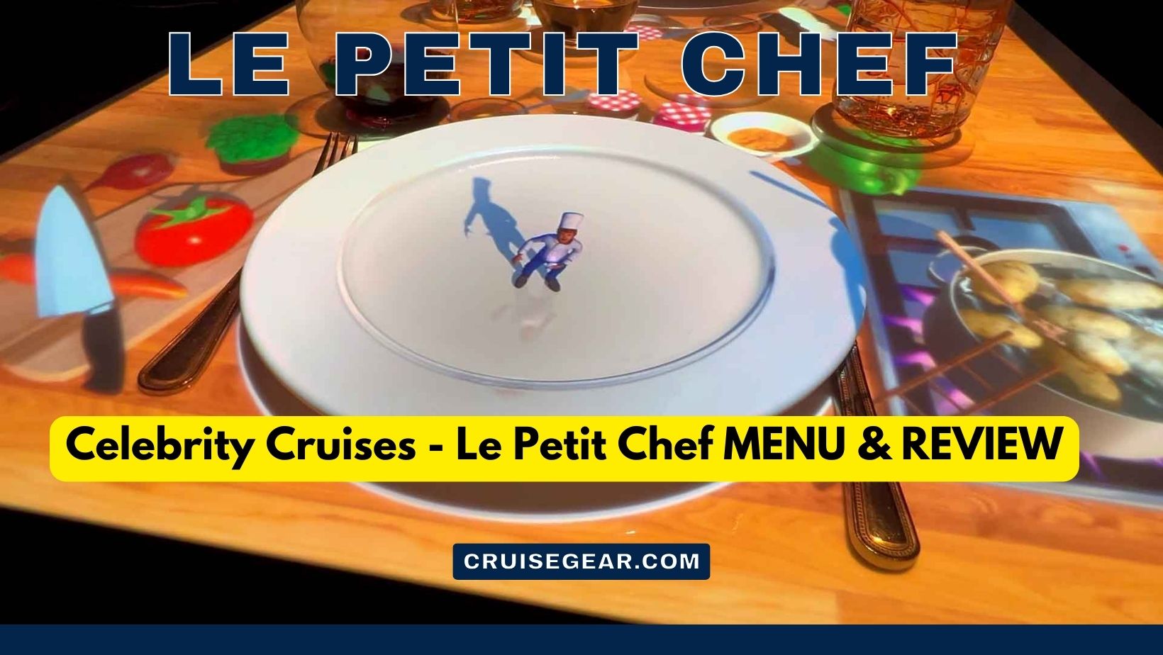 Le Petit Chef Celebrity Cruises Menu & Review - Is it worth it ...
